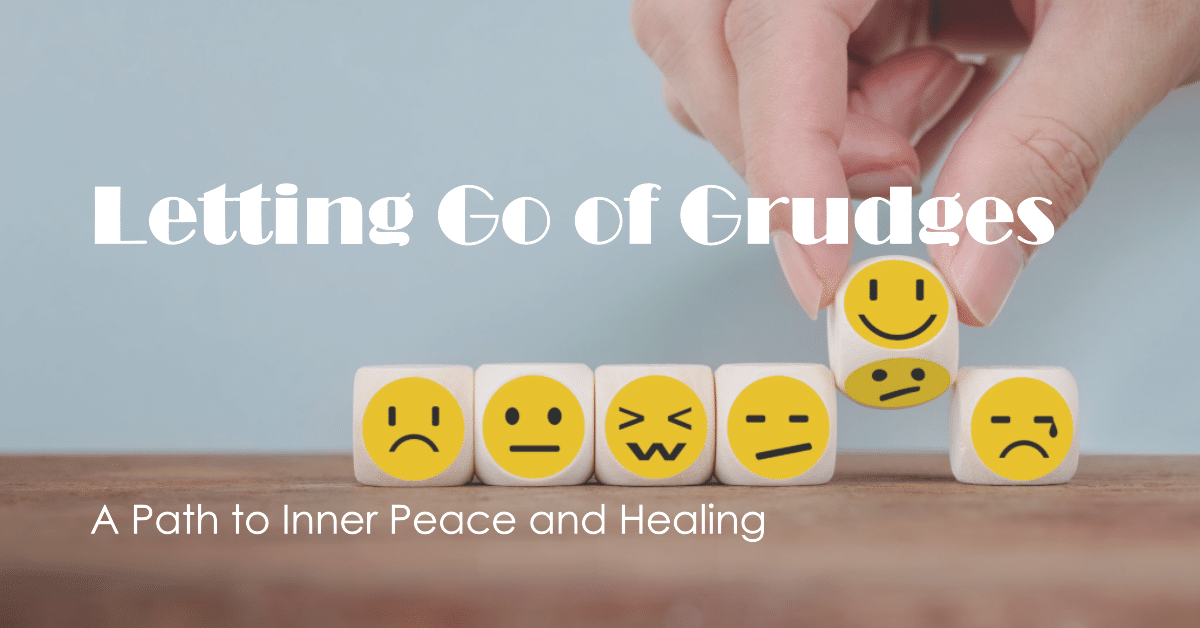 Letting Go of Grudges | A Path to Inner Peace and Healing