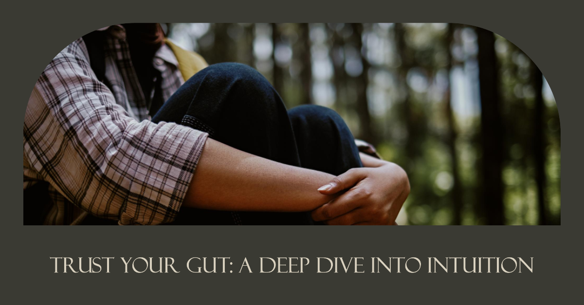 Gut Feeling | A Deep Dive into the Art of Intuition